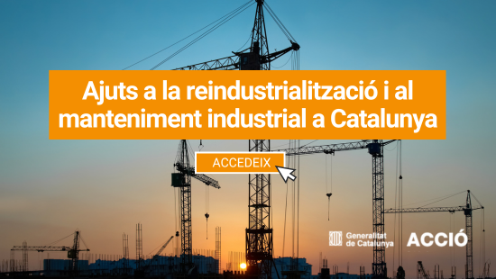 Ajuts a la reindustrialització i al manteniment industrial a Catalunya